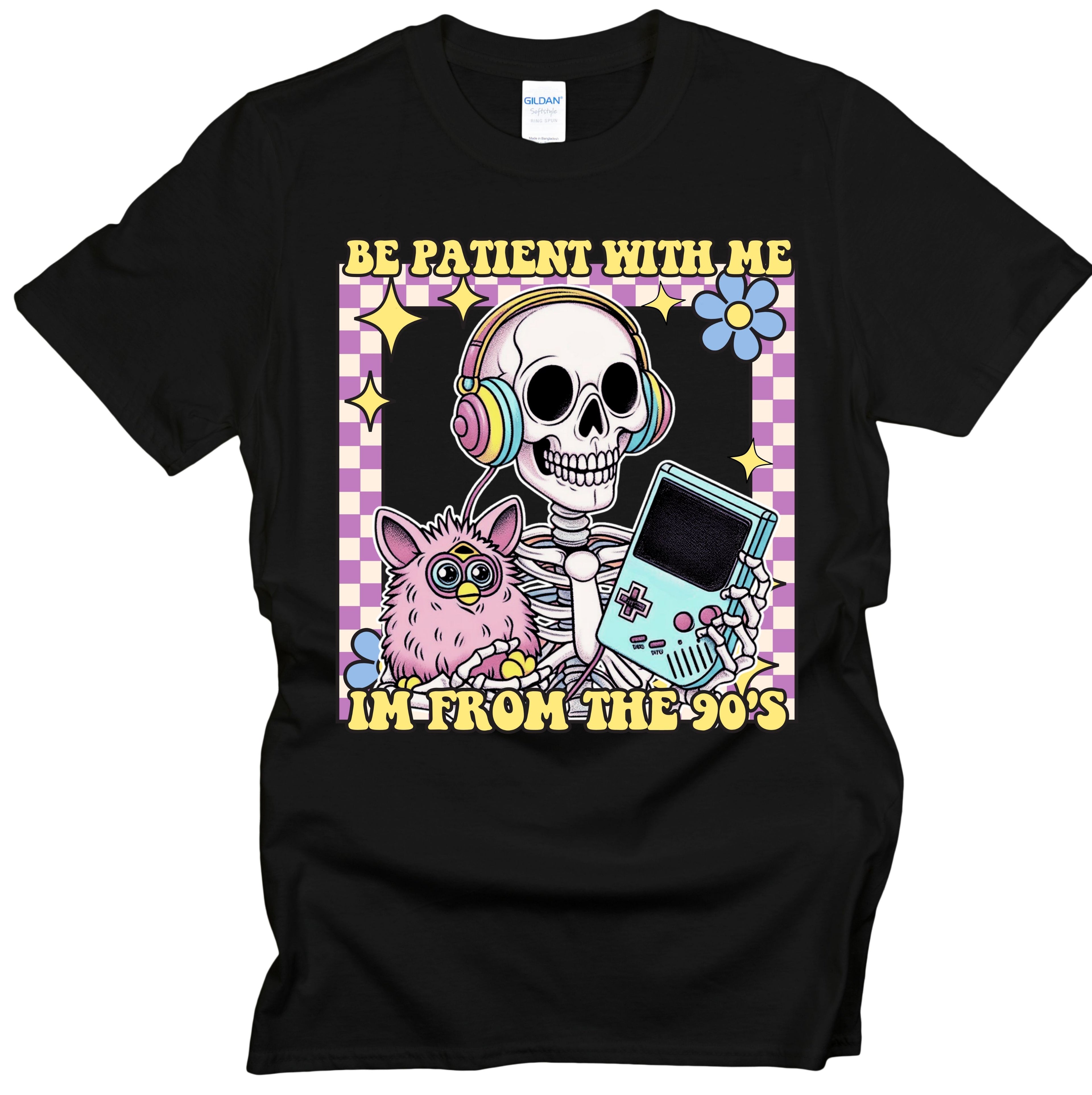 BE PATIENT WITH ME IM FROM THE 90S