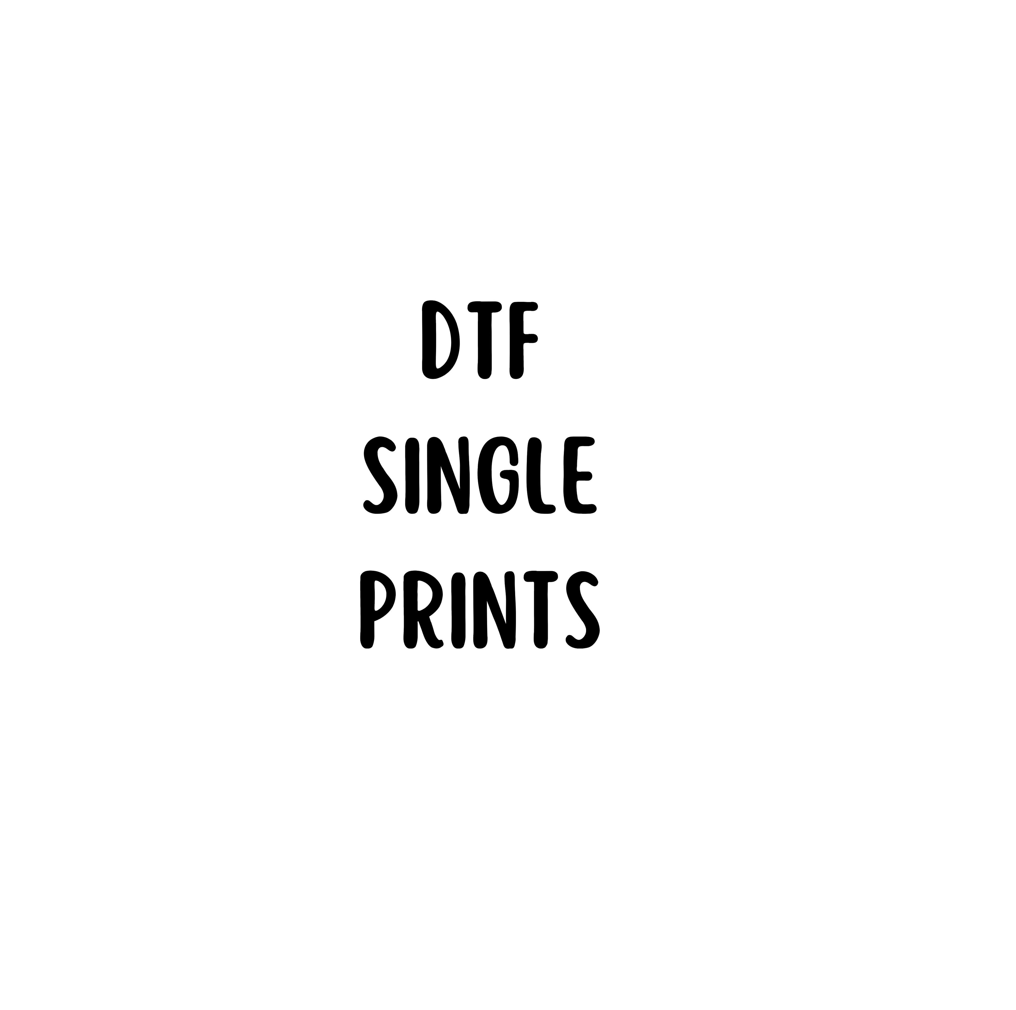 DTF SINGLE PRINTS
