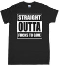 STRAIGHT OUTTA FUCKS TO GIVE
