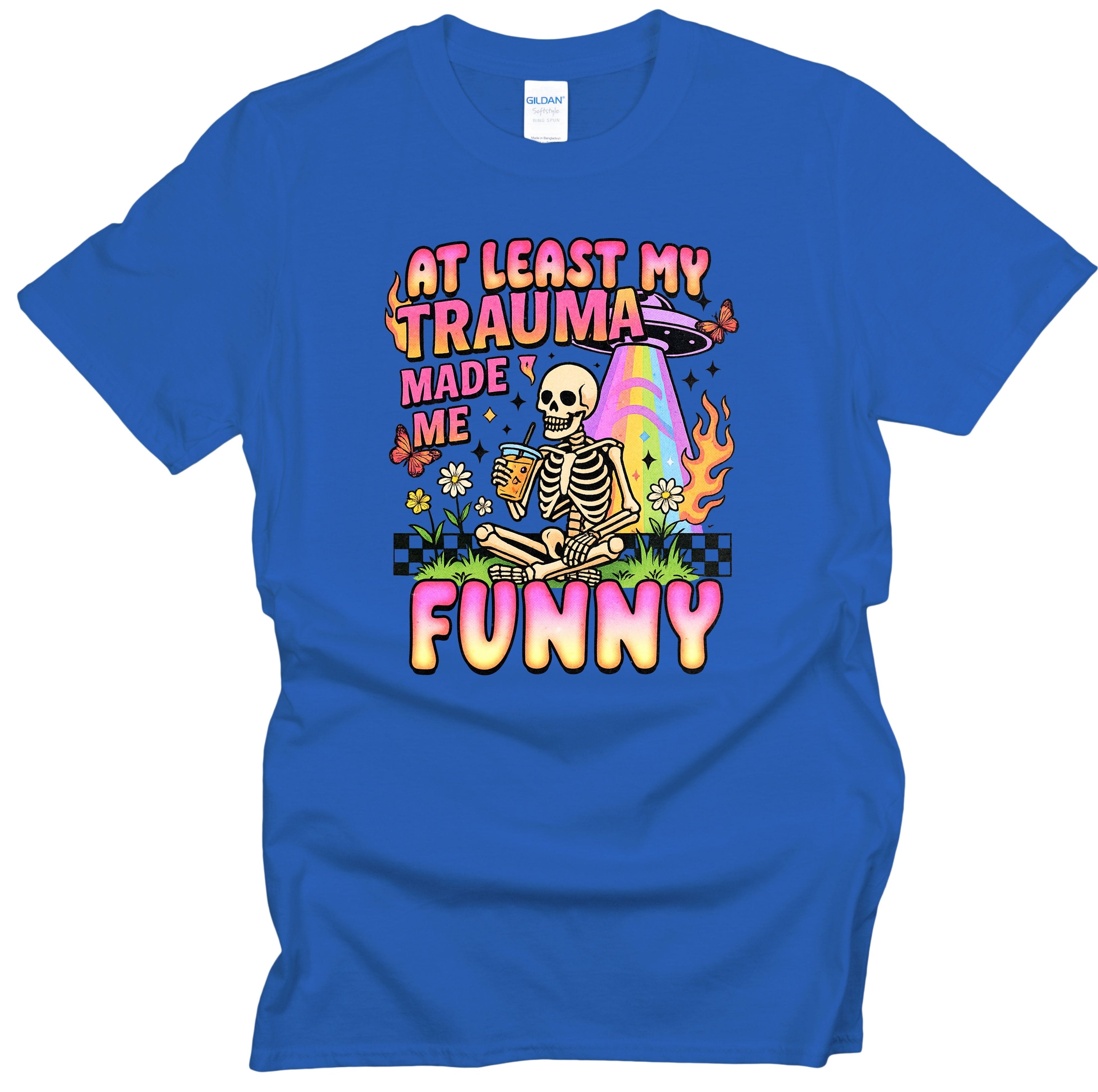 ATLEAST MY TRAUMA MADE ME FUNNY