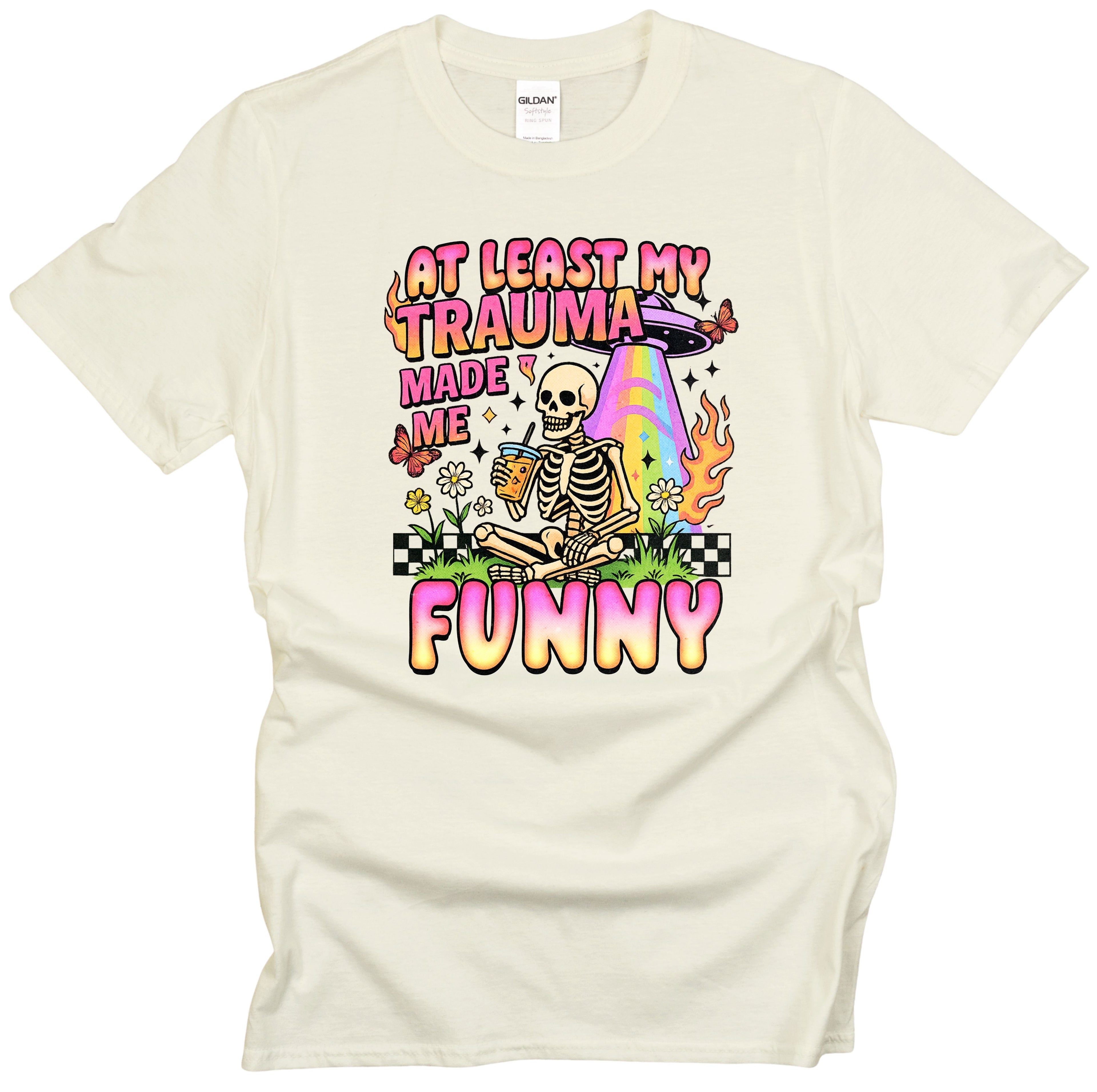 ATLEAST MY TRAUMA MADE ME FUNNY