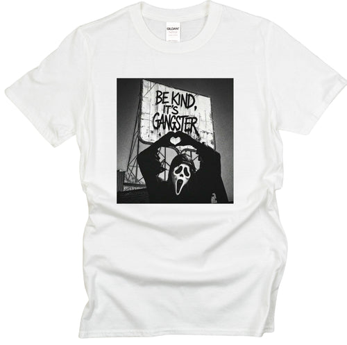 BE KIND IT'S GANGSTER